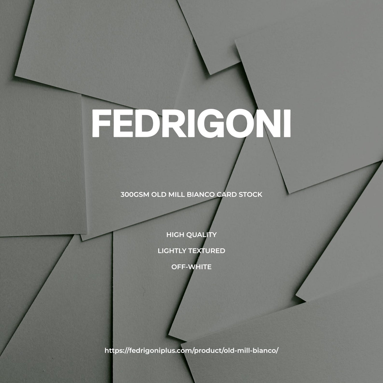 Fedrigoni branding overlaid on textured off-white card sheets, describing 300gsm Old Mill Bianco card with lightly textured, high-quality finish.