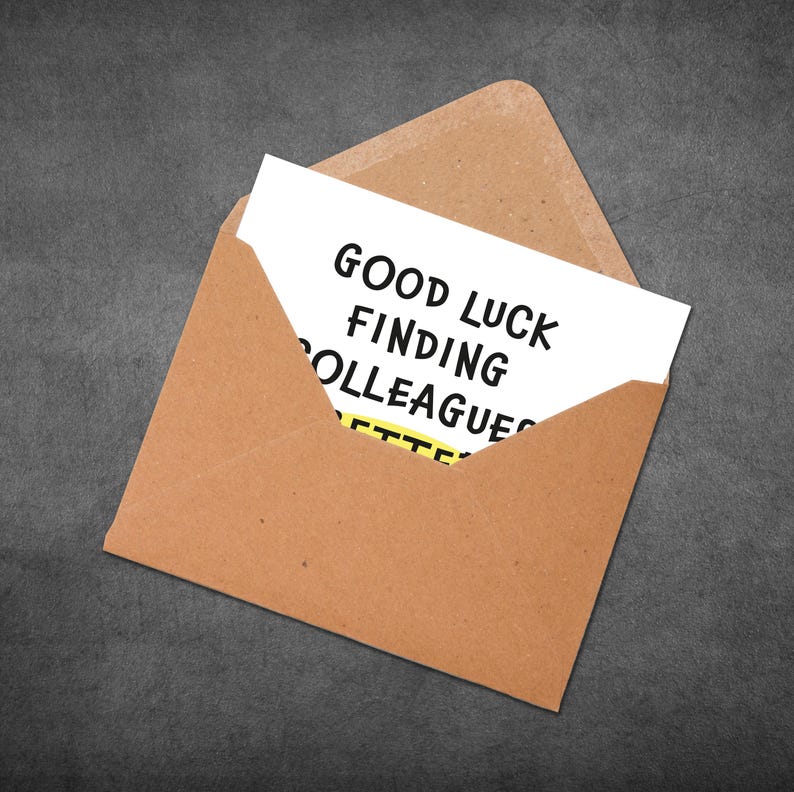 New Job Card - Good Luck Finding Better Colleagues