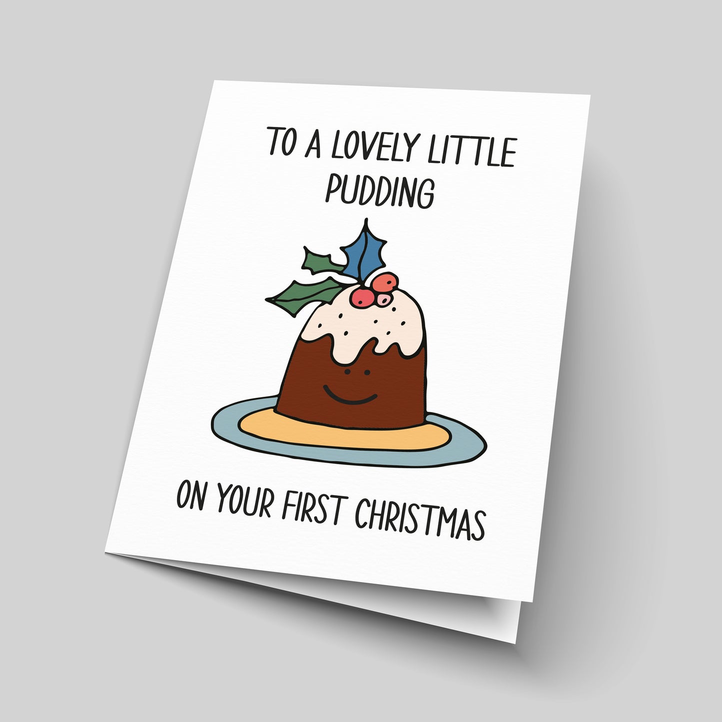 To A Lovely Little Pudding First Christmas Card