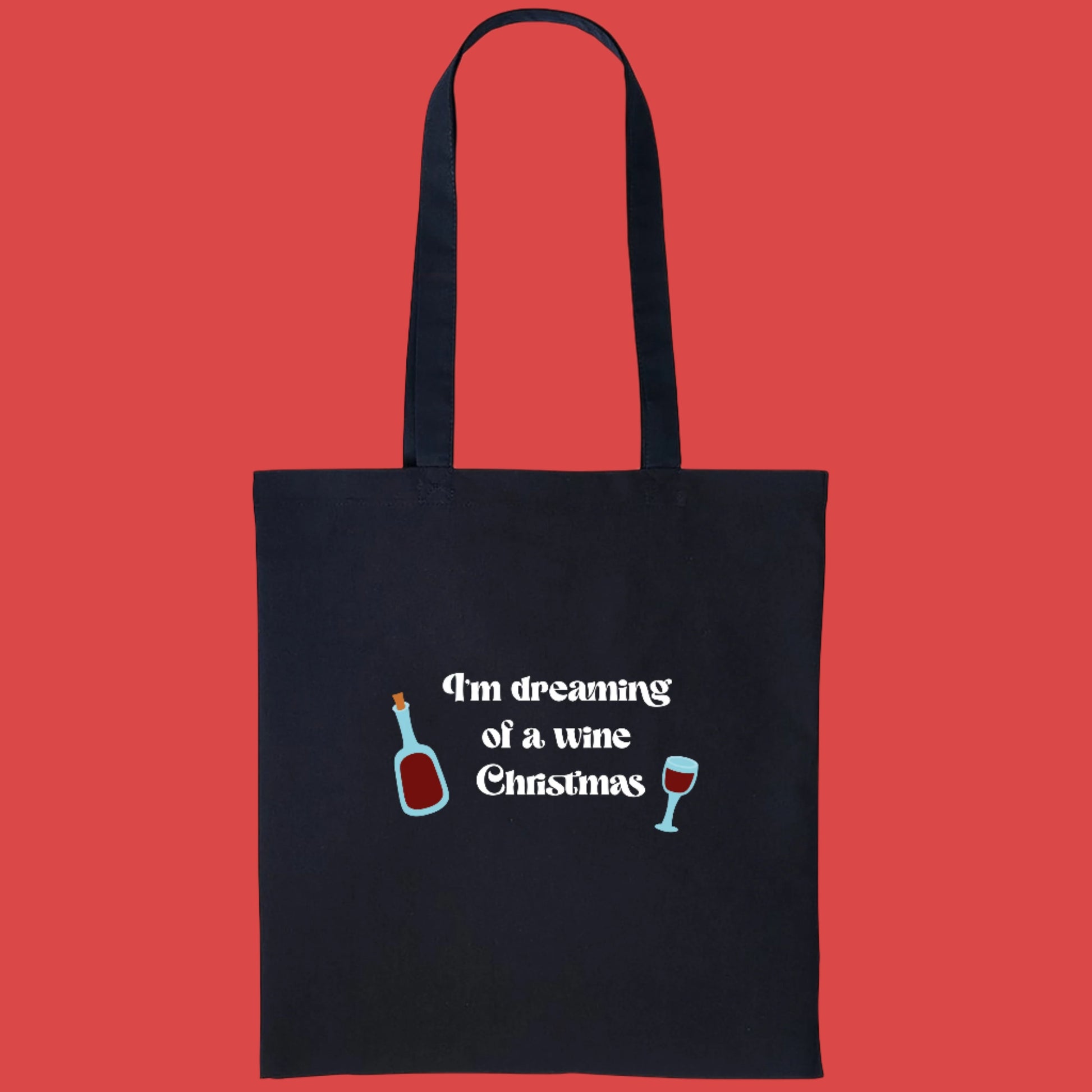 I'm Dreaming Of A Wine Christmas - Festive Tote Bag Black