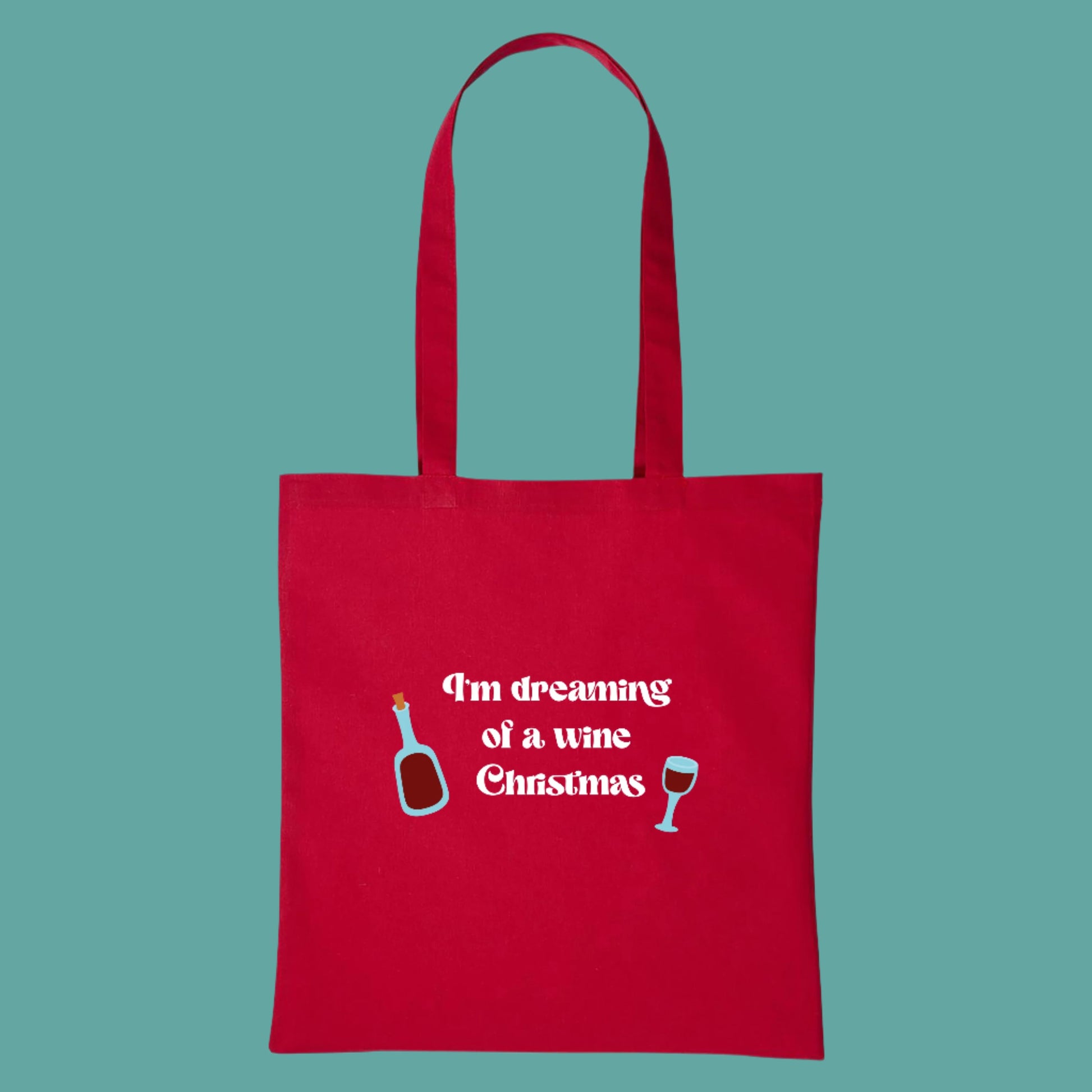 I'm Dreaming Of A Wine Christmas - Festive Tote Bag Red