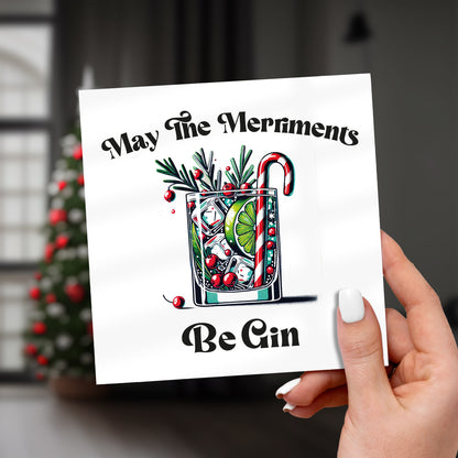 May The Merriments Be Gin Christmas Greeting Card