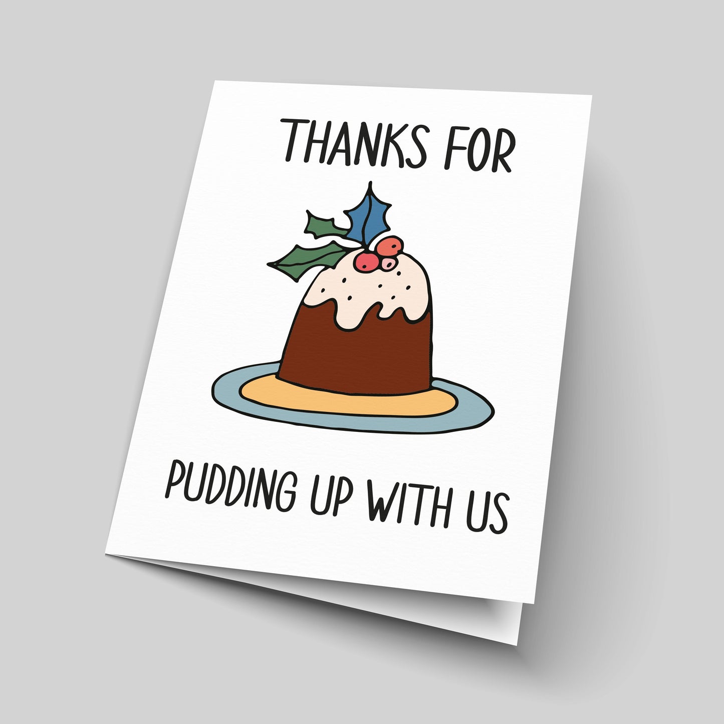 Thanks For Pudding Up With Us Happy Christmas Cards