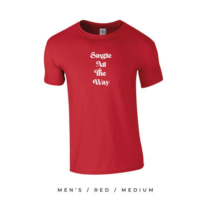 Single All The Way Christmas T-Shirt