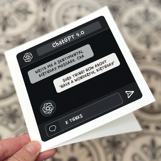 Funny birthday card showing a ChatGPT 4.0 interface with a witty conversation about writing a birthday message.