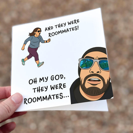 Funny meme card showing two cartoon figures with the quote ‘And they were roommates! Oh my god, they were roommates.’