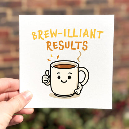 Funny exam results card featuring a smiling mug of tea with the text ‘Brew-illiant Results’.