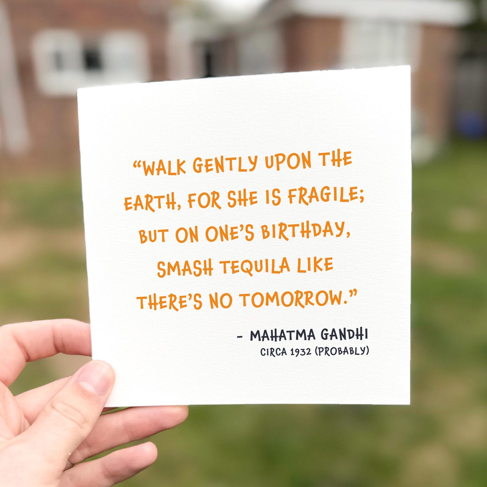 Funny quote birthday card with the text ‘Walk gently upon the Earth... smash tequila like there’s no tomorrow’.