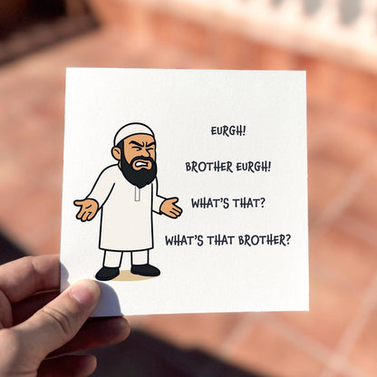 Funny meme greeting card featuring a cartoon man in traditional white clothing saying ‘Brother Eurgh!’ with expressive gestures.