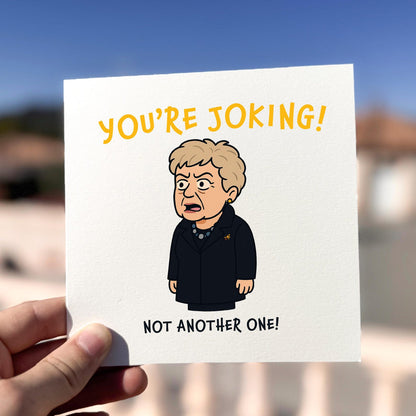 Funny British meme card with a cartoon woman exclaiming ‘You’re joking! Not another one!’ outdoors.