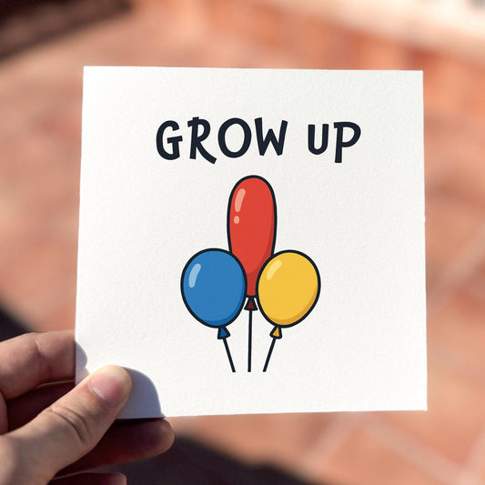 Grow Up Birthday Card