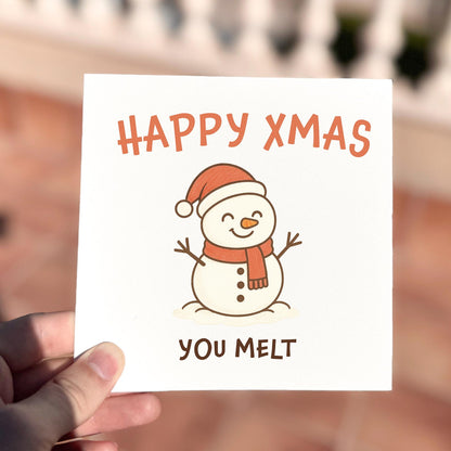Funny Christmas card featuring a smiling snowman and the text ‘Happy Xmas You Melt’.