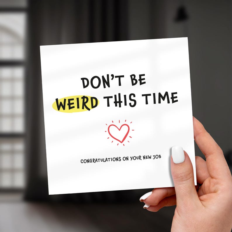 New Job Card - Don't Be Weird This Time